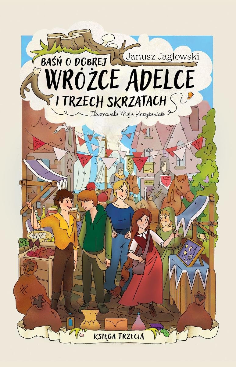 Baśń o dobrej wróżce Adelce i trzech skrzatach. Tom 3 okładka