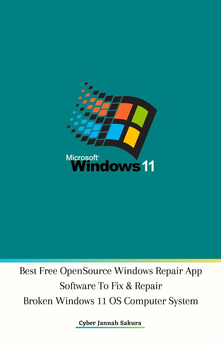 Best Free Open Source Windows Repair App Software To Fix & Repair Broken Windows 11 OS Computer System okładka