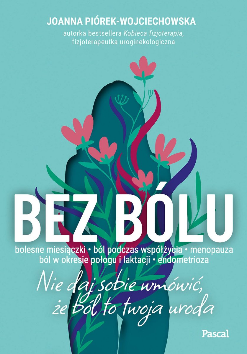 Bez bólu. Nie daj sobie wmówić, że ból to twoja uroda okładka