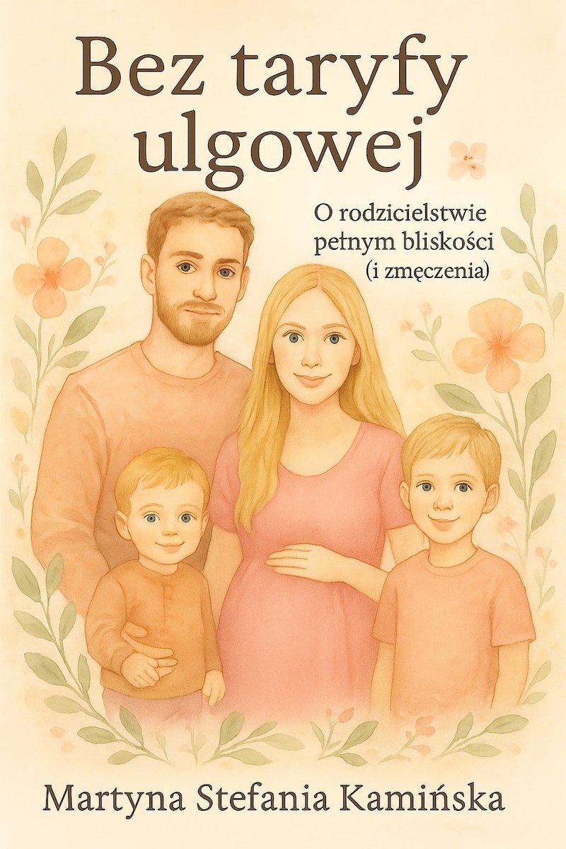 Bez taryfy ulgowej o rodzicielstwie pełnym bliskości (i zmęczenia) okładka