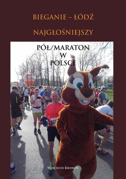 Bieganie - Łódź. Najgłośniejszy pół-maraton w Polsce okładka