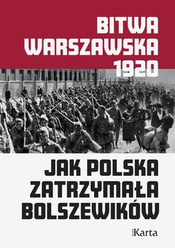 Bitwa warszawska. Jak Polska zatrzymała bolszewików okładka