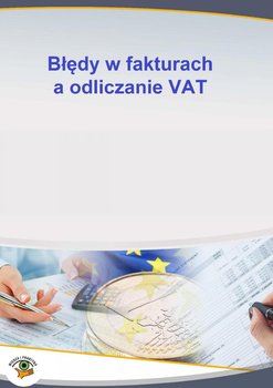 Błędy w fakturach a odliczanie VAT okładka