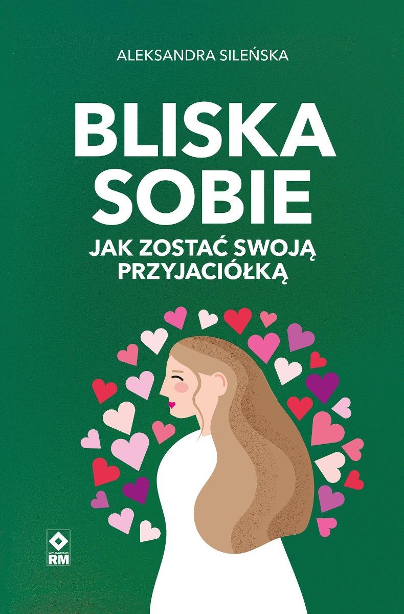 Bliska sobie. Jak zostać swoją przyjaciółką okładka