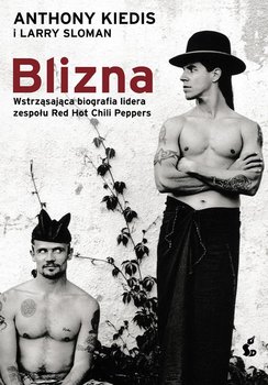 Blizna. Wstrząsająca biografia lidera zespołu Red Hot Chili Peppers okładka