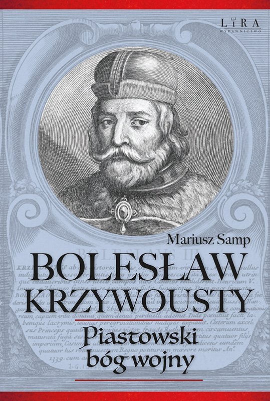 Bolesław Krzywousty. Piastowski bóg wojny okładka