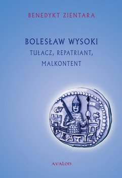 Bolesław Wysoki. Tułacz, repatriant, malkontent okładka