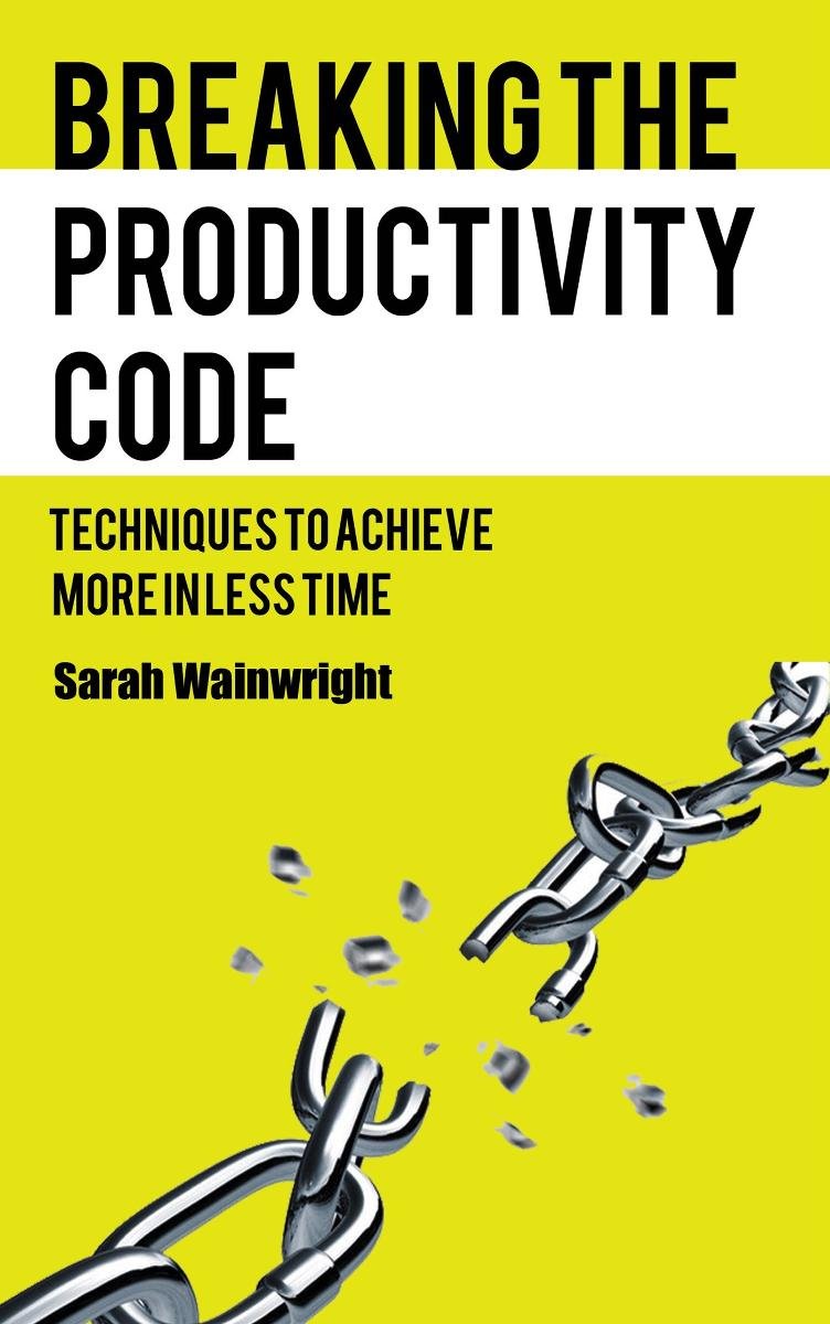 Breaking the Productivity Code. Techniques to Achieve More in Less Time okładka