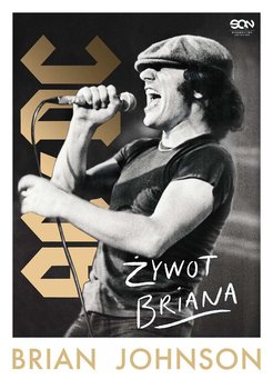 Brian Johnson. Żywot Briana. Autobiografia wokalisty AC/DC okładka