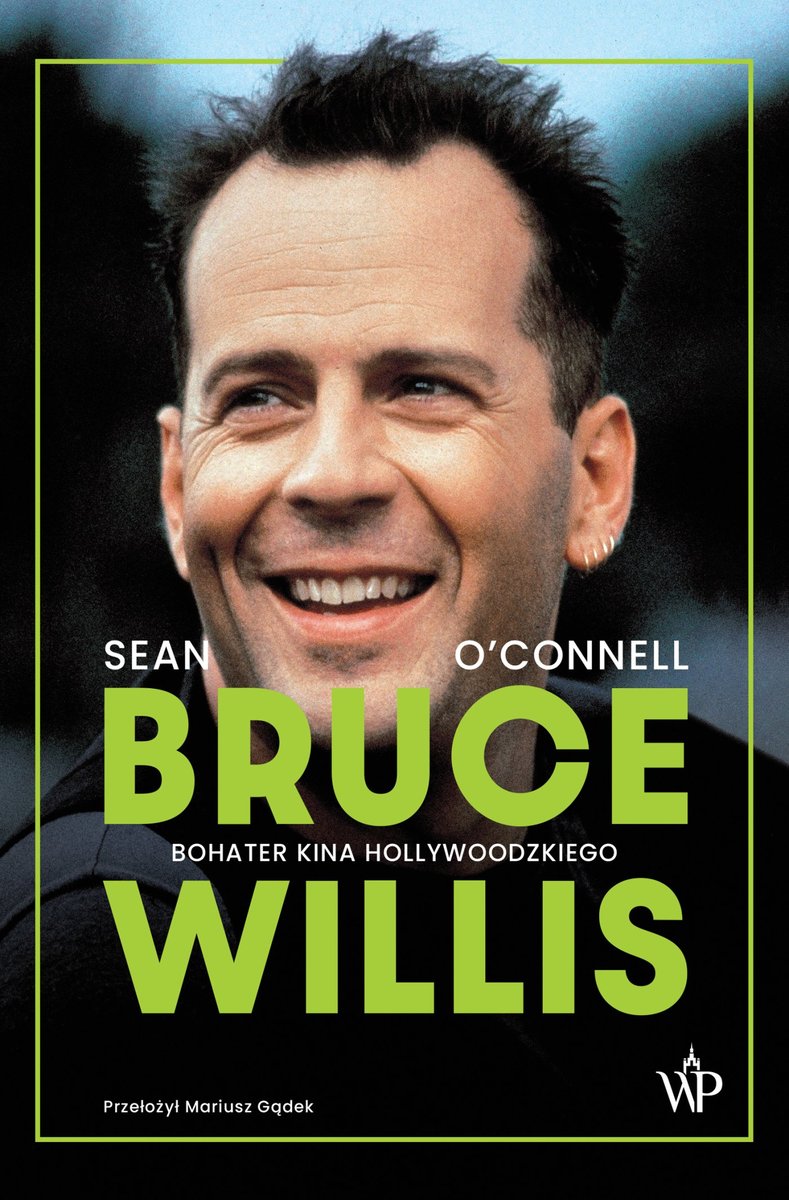 Bruce Willis. Bohater kina hollywoodzkiego okładka