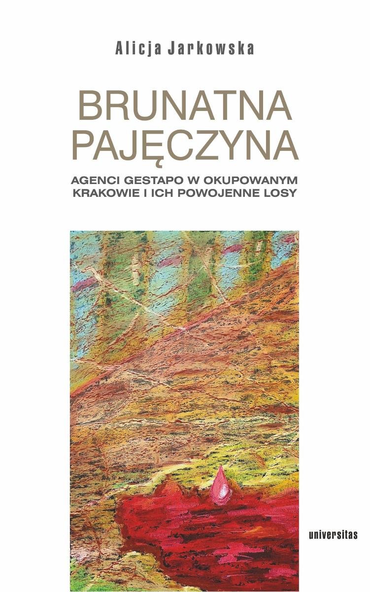 Brunatna pajęczyna. Agenci Gestapo w okupowanym Krakowie i ich powojenne losy okładka