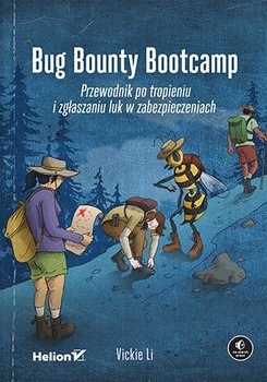 Bug Bounty Bootcamp. Przewodnik po tropieniu i zgłaszaniu luk w zabezpieczeniach okładka
