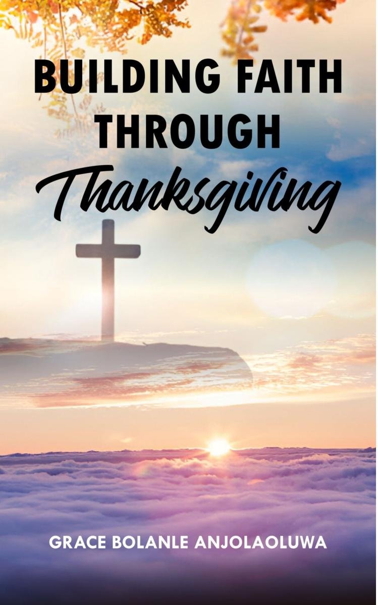 Building Faith Through Thanksgiving okładka