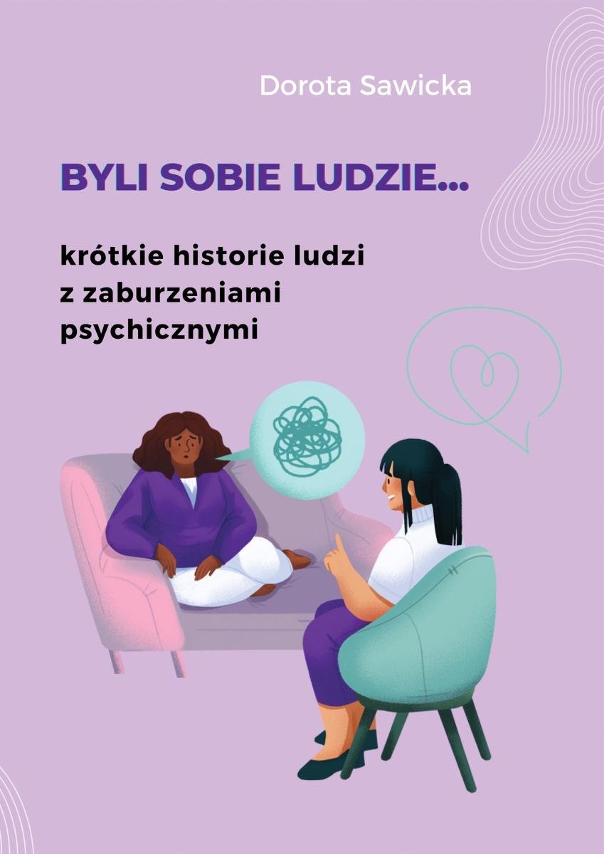 Byli sobie ludzie... krótkie historie ludzi z zaburzeniami psychicznymi okładka