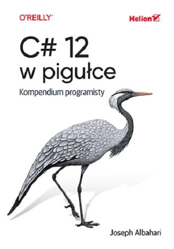 C# 12 w pigułce. Kompendium programisty okładka