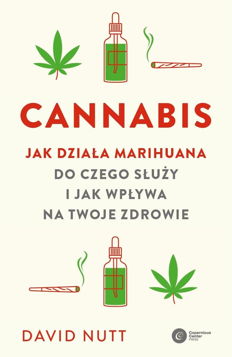 Cannabis. Jak działa marihuana, do czego służy i jak wpływa na twoje zdrowie okładka