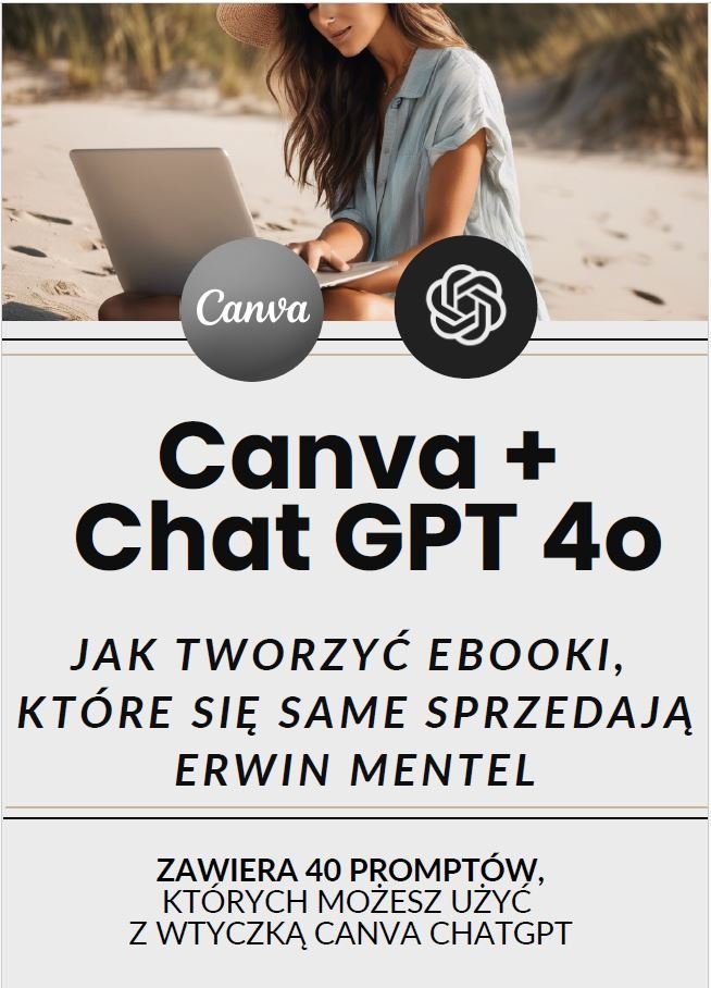Canva + Chat GPT 4o JAK TWORZYĆ EBOOKI, KTÓRE SIĘ SAME SPRZEDAJĄ okładka