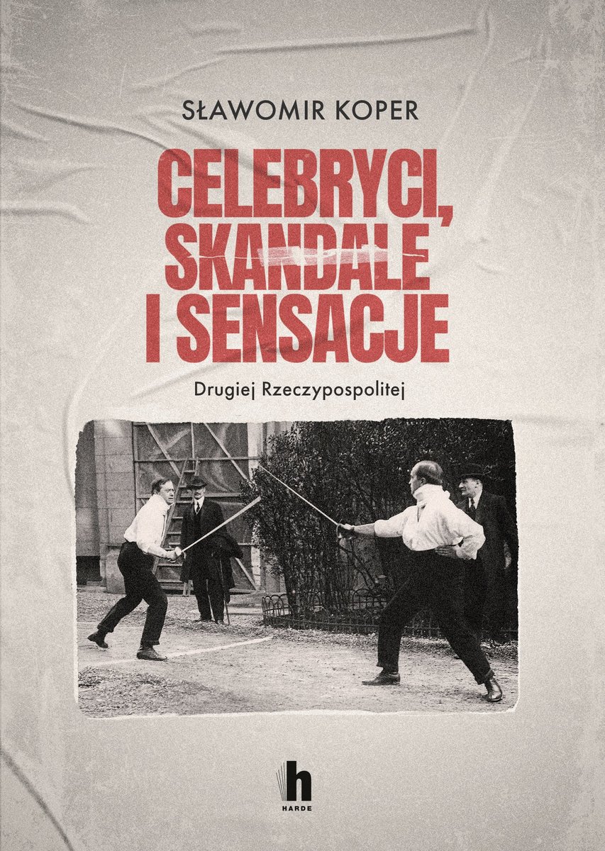 Celebryci, skandale i sensacje Drugiej Rzeczypospolitej okładka