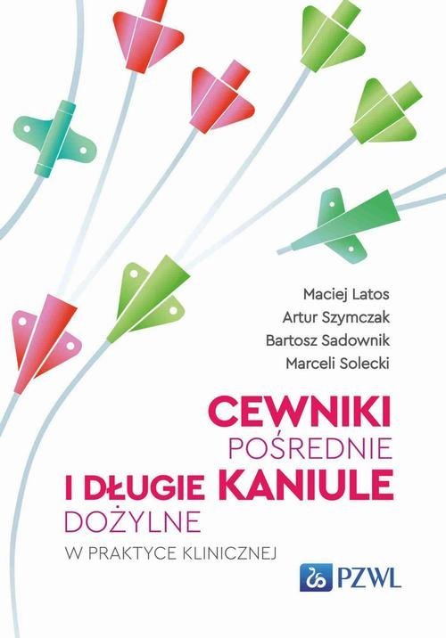 Cewniki pośrednie i długie kaniule dożylne w praktyce klinicznej okładka