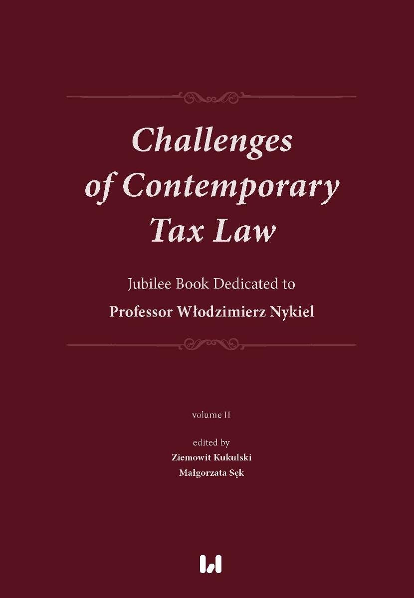 Challenges of Contemporary Tax Law. Jubilee Book Dedicated to Professor Włodzimierz Nykiel. Volume 2 okładka