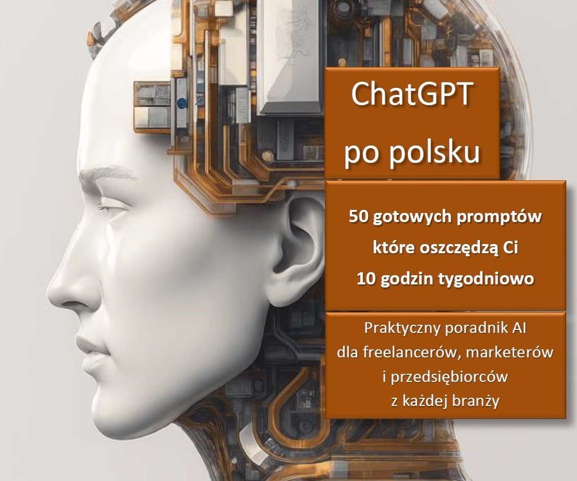 ChatGPT po polsku. 50 gotowych promptów które oszczędzą Ci 10 godzin tygodniowo okładka