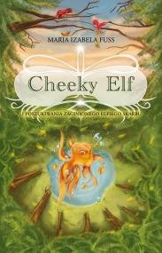 Cheeky Elf i poszukiwania zaginionego elfiego skarbu okładka