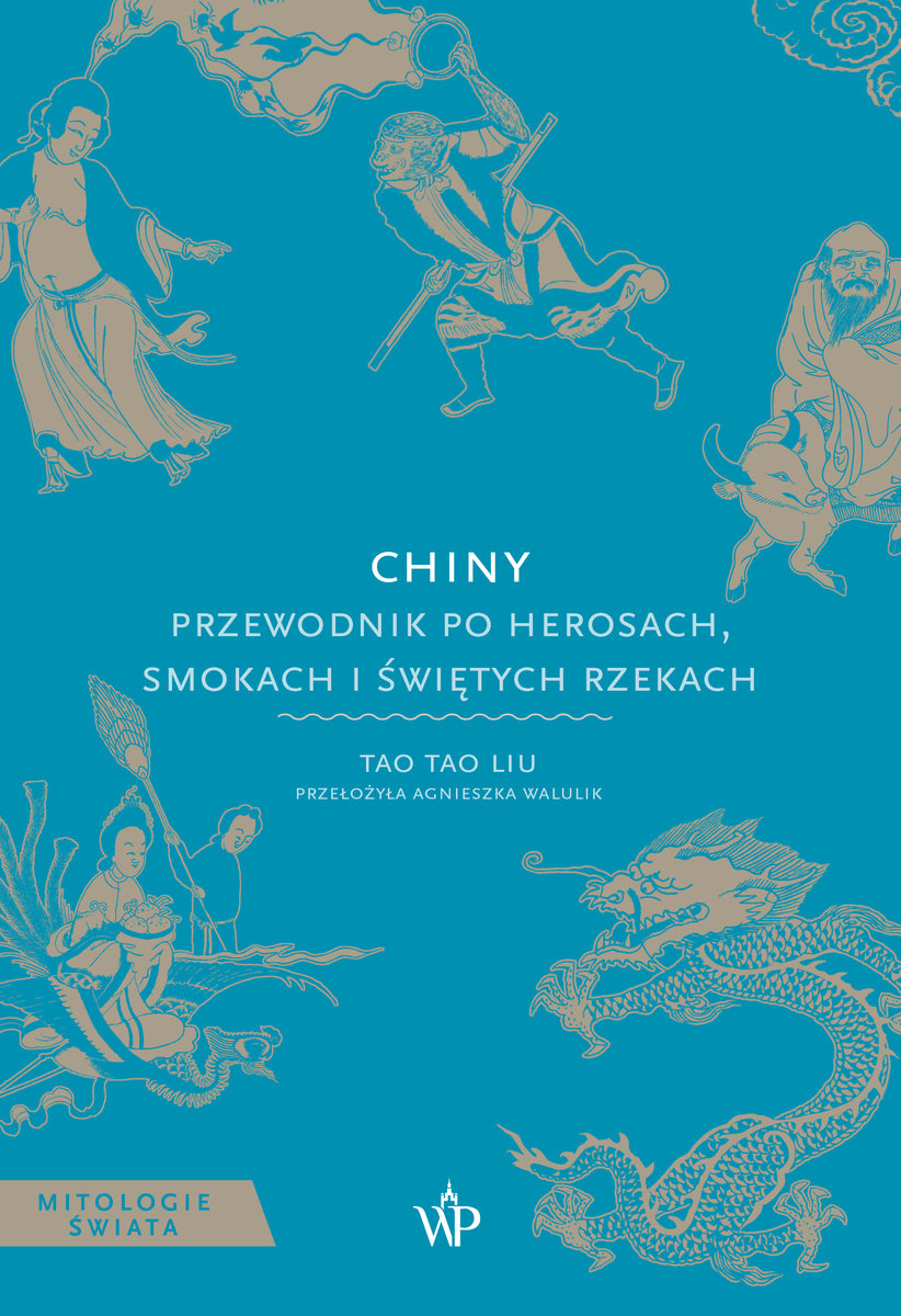 Chiny. Przewodnik po herosach, smokach i świętych rzekach okładka