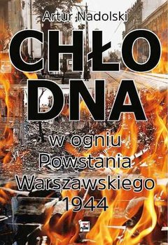 Chłodna w ogniu Powstania Warszawskiego 1944 okładka