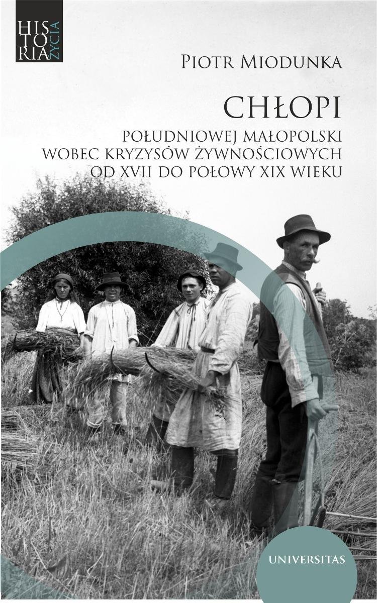 Chłopi południowej Małopolski wobec kryzysów żywnościowych od XVII do poł. XIX wieku okładka