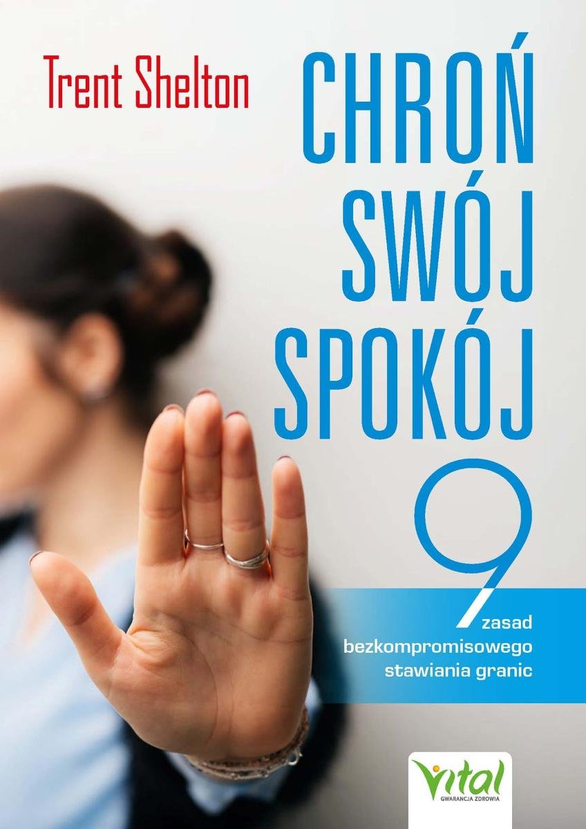 Chroń swój spokój. 9 zasad bezkompromisowego stawiania granic - ebook MOBI okładka