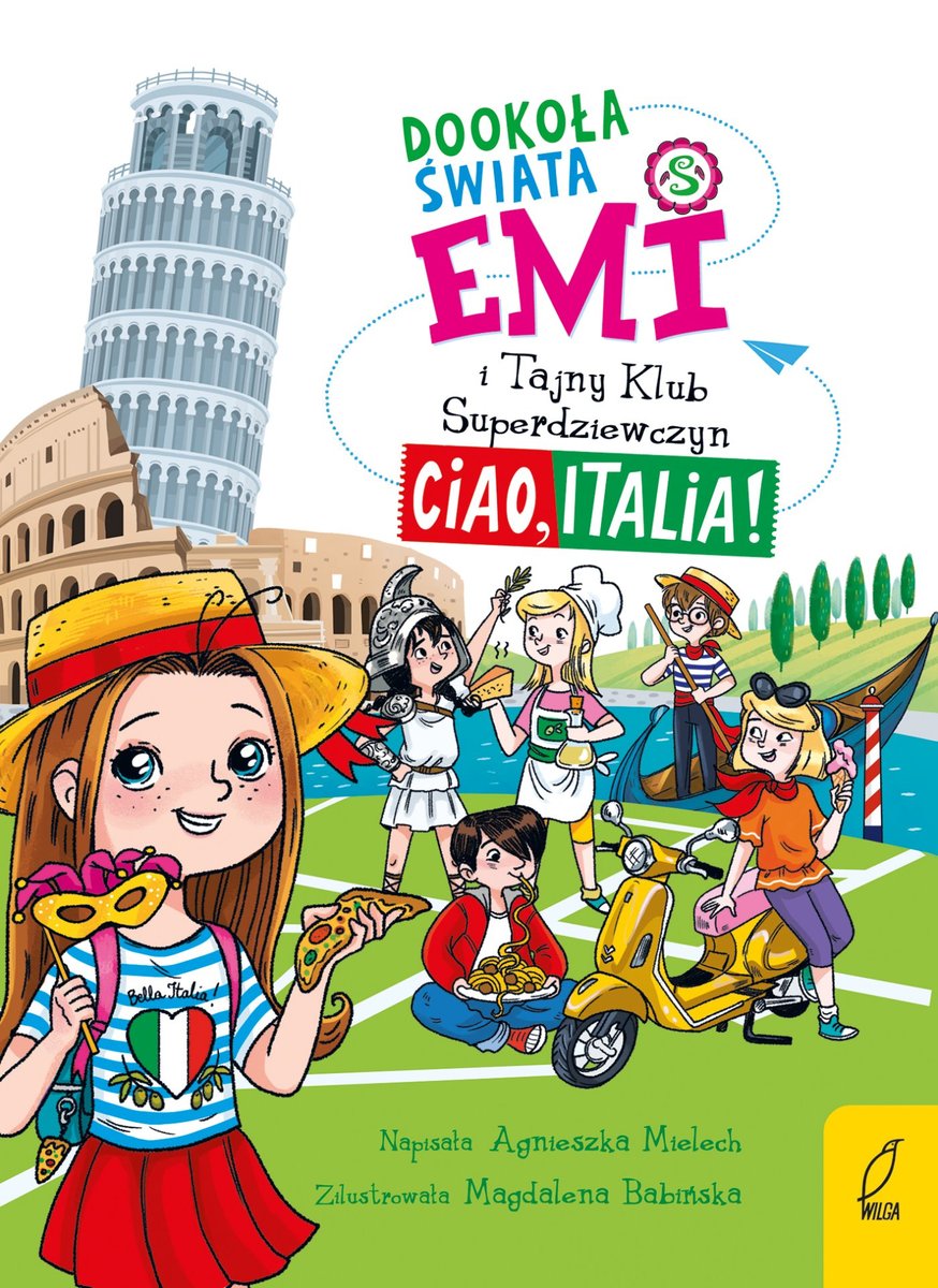 Ciao, Italia. Dookoła świata. Emi i Tajny Klub Superdziewczyn. Tom 7 okładka
