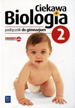 Ciekawa biologia. Biologia. Podręcznik. Część 2. Gimnazjum okładka