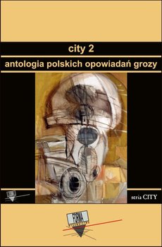 City. Tom 2. Antologia polskich opowiadań grozy okładka