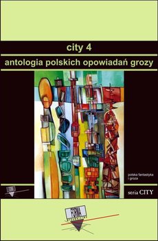 City. Tom 4. Antologia polskich opowiadań grozy okładka
