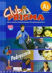 Club prisma A1. Język hiszpański. Podręcznik dla gimnazjum. Wersja polska + CD okładka