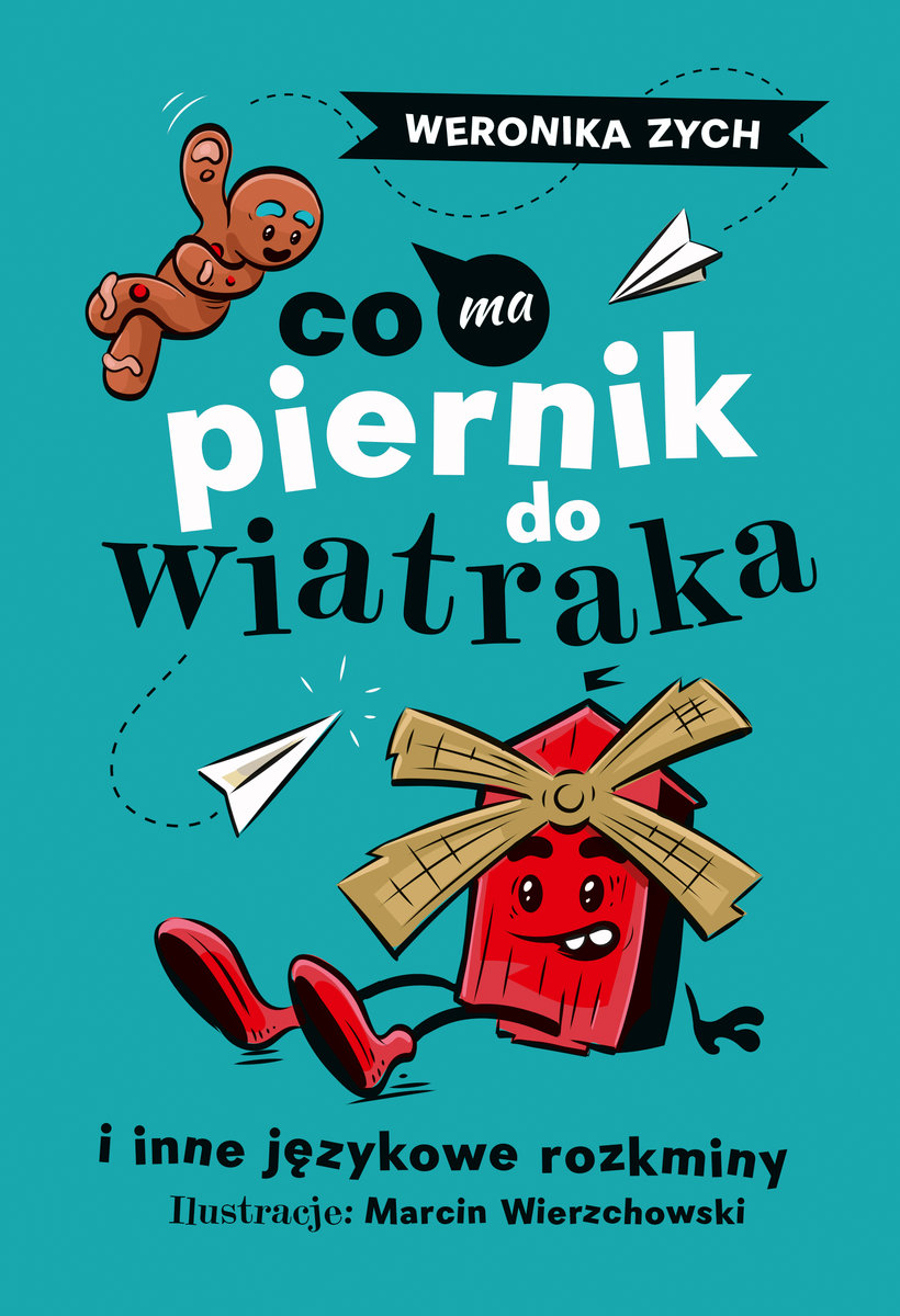 Co ma piernik do wiatraka i inne językowe rozkminy okładka