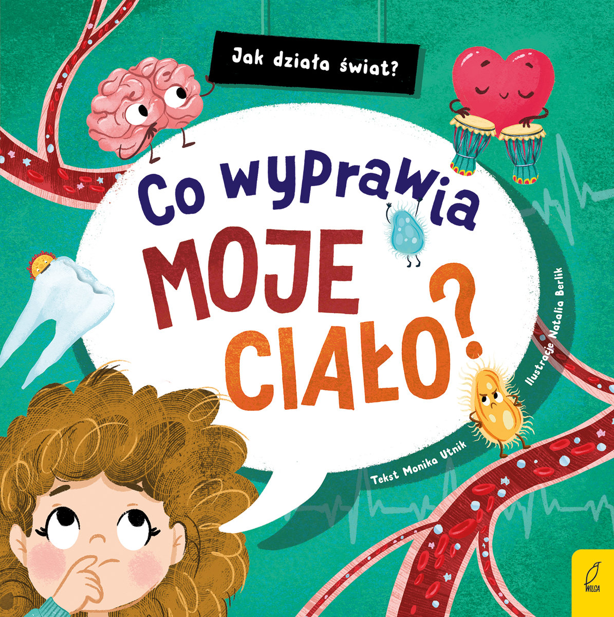 Co wyprawia moje ciało? Jak działa ��wiat? okładka