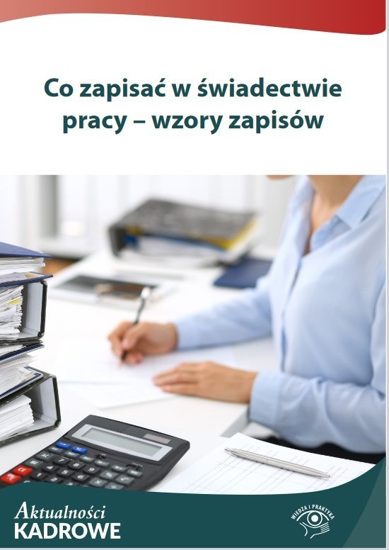 Co zapisać w świadectwie pracy – wzory zapisów okładka