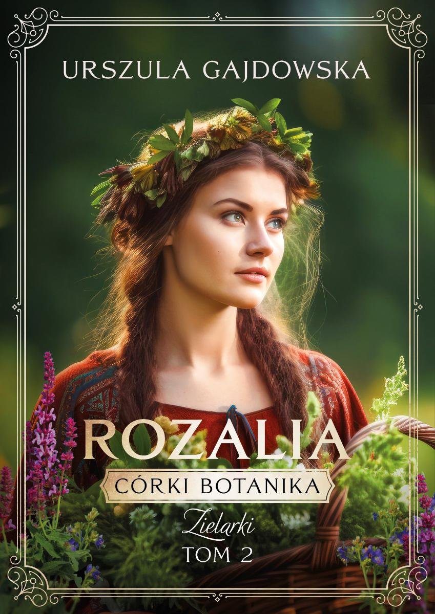 Córki Botanika.Zielarki. Rozalia. Tom 2 - ebook epub okładka