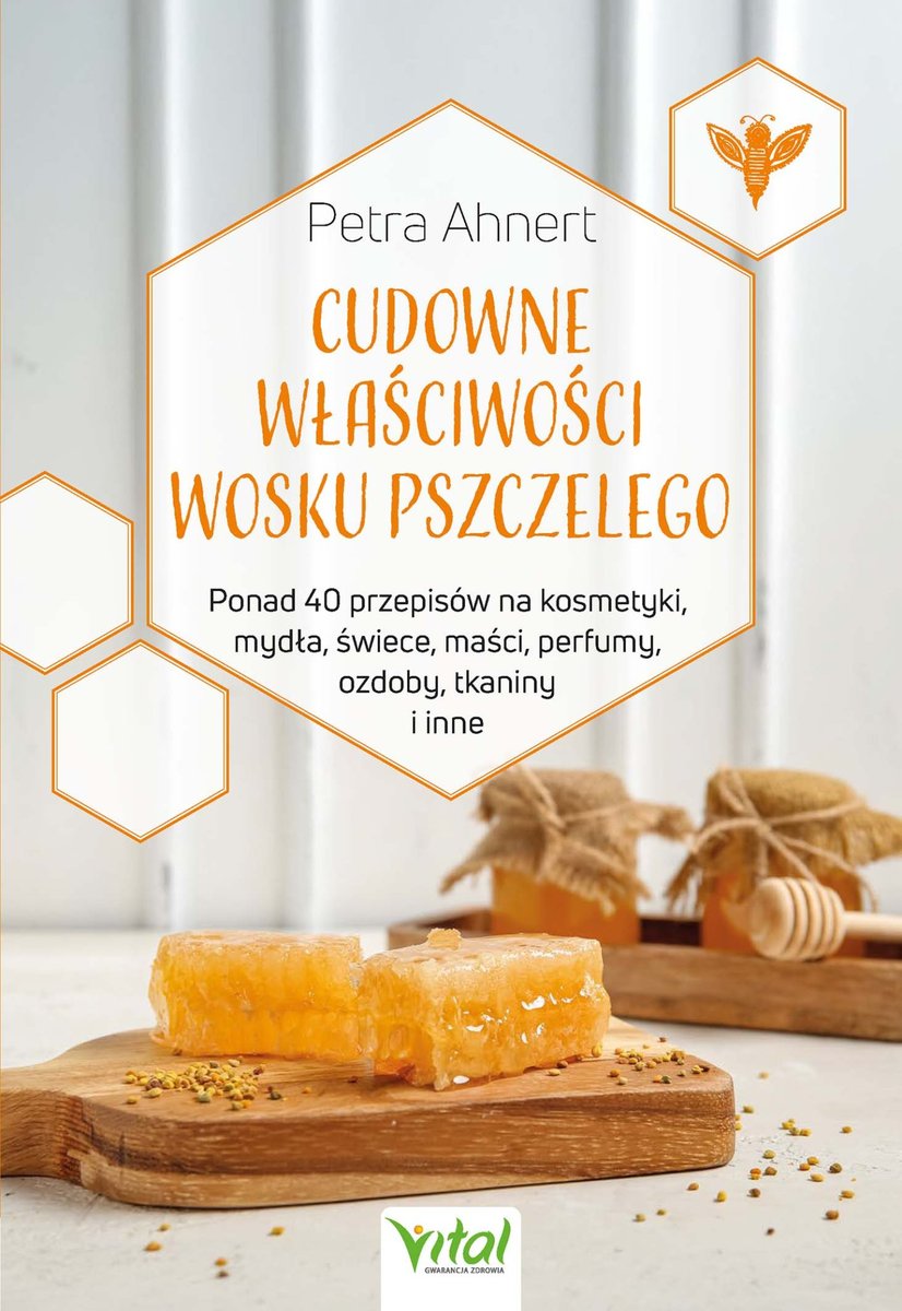 Cudowne właściwości wosku pszczelego okładka