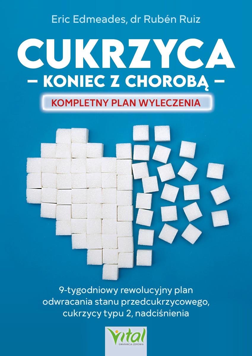 Cukrzyca. Koniec z chorobą. Kompletny plan wyleczenia okładka