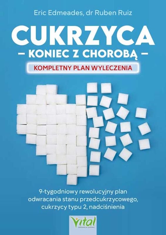 Cukrzyca. Koniec z chorobą. Kompletny plan wyleczenia okładka