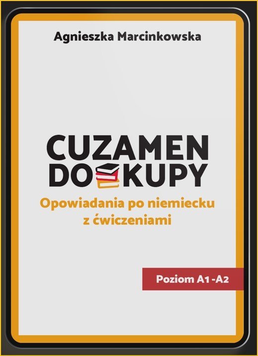 Cuzamendokupy. Opowiadania po niemiecku z ćwiczeniami. Poziom A1- A2 okładka