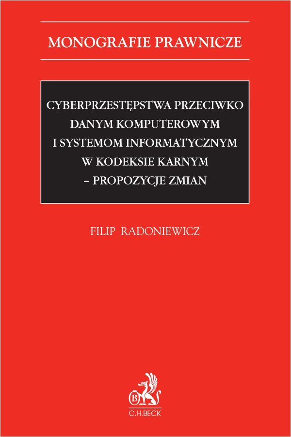 Cyberprzestępstwa przeciwko danym komputerowym i systemom informatycznym w kodeksie karnym - propozycje zmian okładka