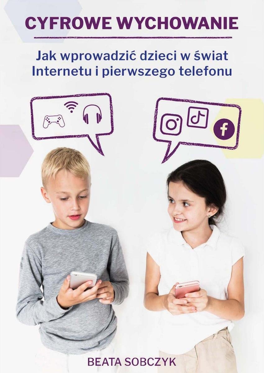 Cyfrowe wychowanie. Jak wprowadzić dzieci w świat pierwszego telefonu i Internetu - ebook PDF okładka