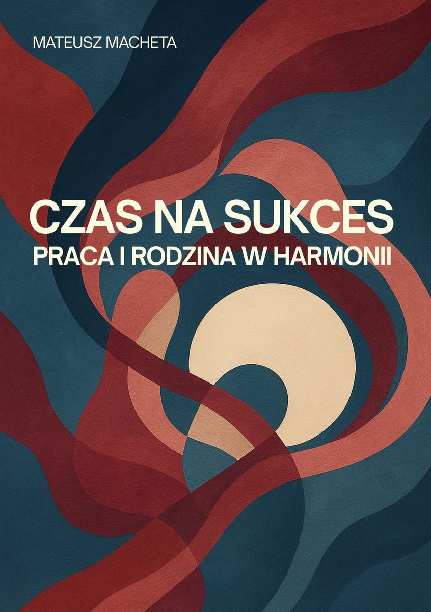 Czas na sukces. Praca i rodzina w harmonii okładka