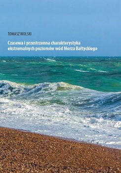 Czasowa i przestrzenna charakterystyka ekstremalnych poziomów wód Morza Bałtyckiego okładka
