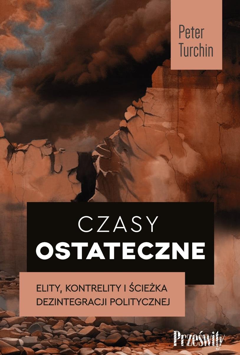 Czasy ostateczne. Elity, kontrelity i ścieżka politycznej dezintegracji - ebook epub okładka