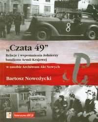 Czata 49 Relacje i wspomnienia żołnierzy batalionu Armii Krajowej w zasobie Archiwum Akt Nowych okładka