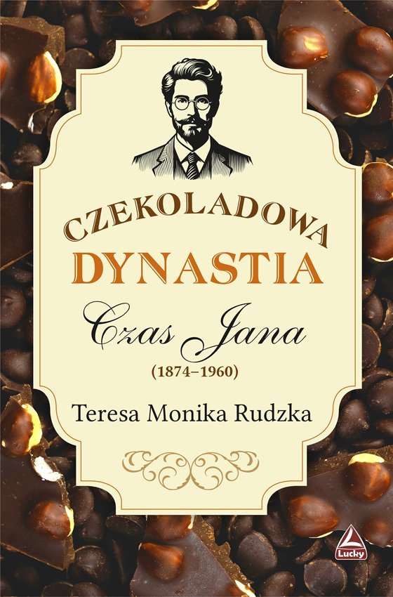 Czekoladowa dynastia. Czas Jana okładka